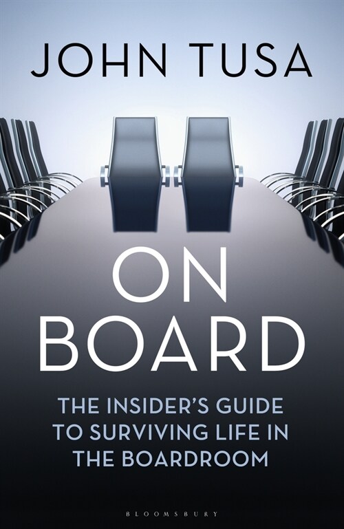 On Board : The Insiders Guide to Surviving Life in the Boardroom (Hardcover)