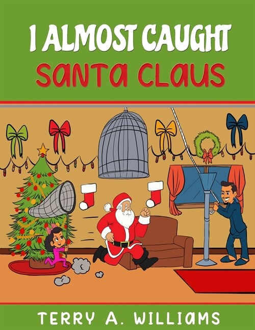 I Almost Caught Santa Claus (Paperback)