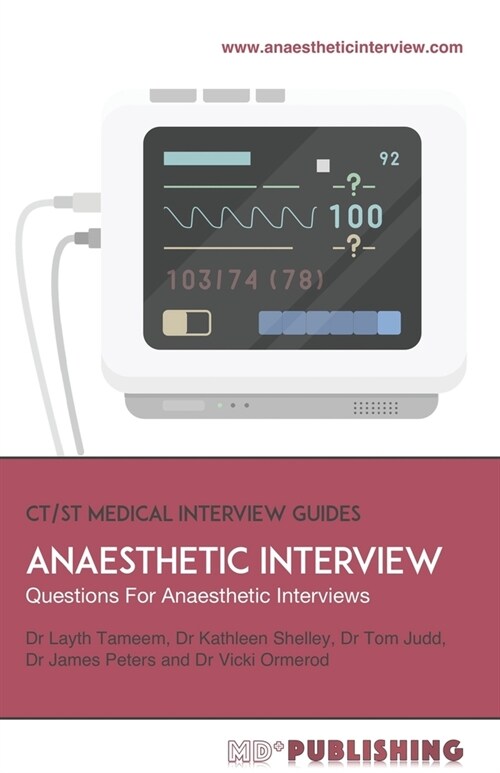 Anaesthetic: The Definitive Guide With Over 500 Interview Questions For Anaesthetic Specialty Training Interviews (Paperback)