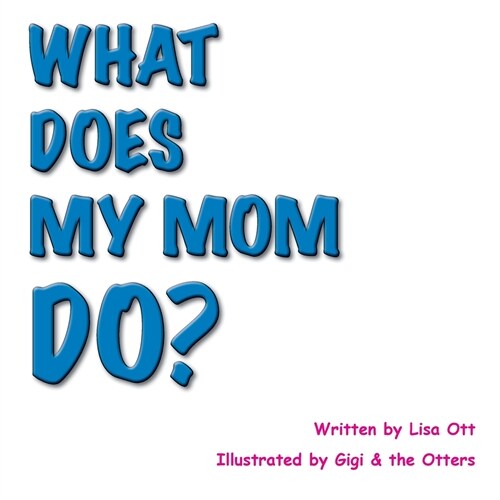 What Does My Mom Do? (Paperback)