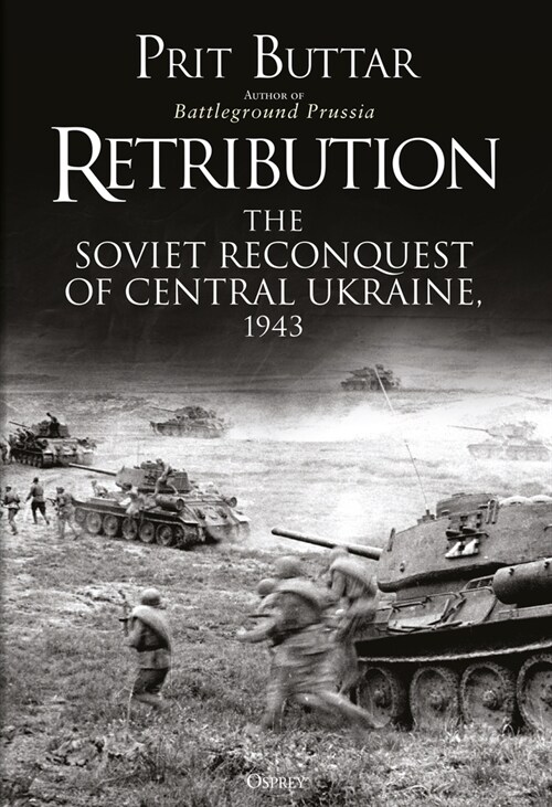 Retribution : The Soviet Reconquest of Central Ukraine, 1943 (Paperback)