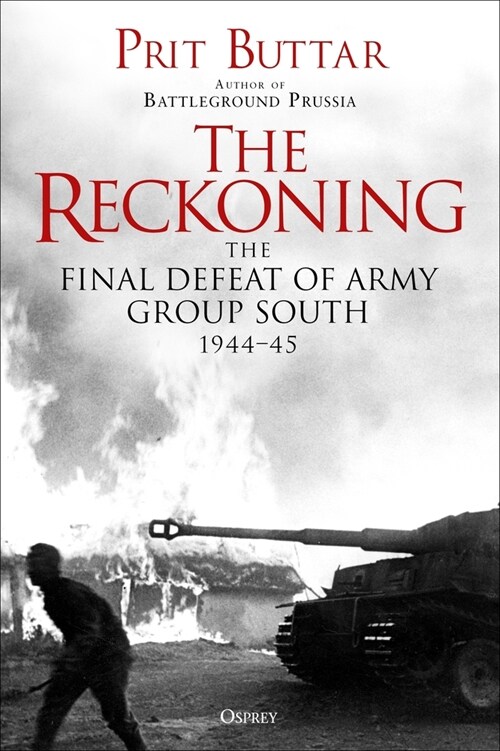 The Reckoning : The Defeat of Army Group South, 1944 (Hardcover)