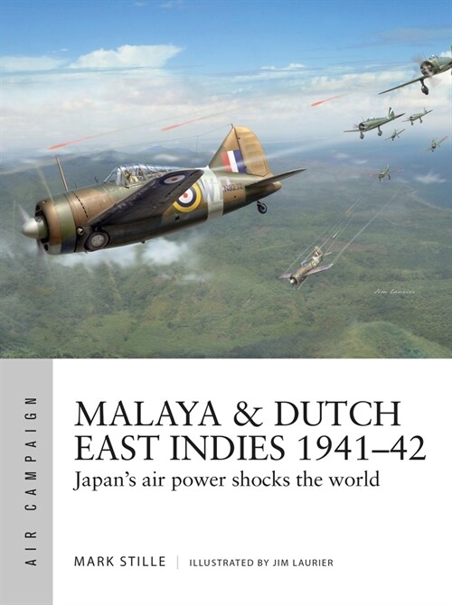 Malaya & Dutch East Indies 1941–42 : Japans air power shocks the world (Paperback)