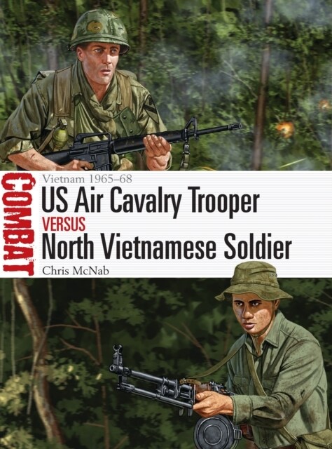 US Air Cavalry Trooper vs North Vietnamese Soldier : Vietnam 1965–68 (Paperback)