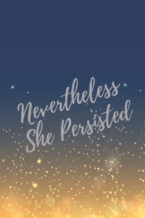 Nevertheless She Persisted: Super Boss & Girl Boss Inspirational Quotes Journal & Notebook (Boss Appreciation Gifts) (Paperback)