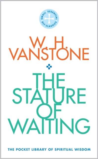 The Stature of Waiting : The Pocket Library of Spiritual Wisdom (Paperback)