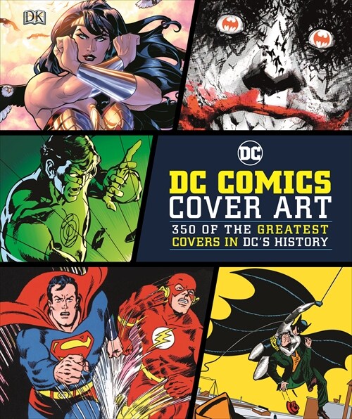 DC Comics Cover Art : 350 of the Greatest Covers in DCs History (Hardcover)