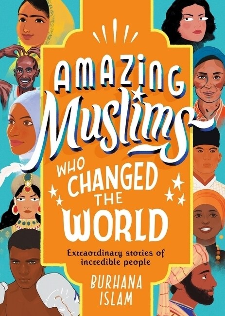 Amazing Muslims Who Changed the World (Hardcover)