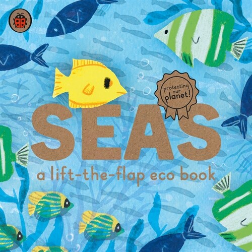 Seas: A lift-the-flap eco book (Board Book)