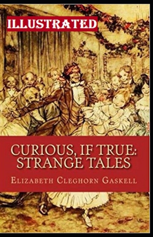 Curious, If True: Strange Tales Illustrated (Paperback)