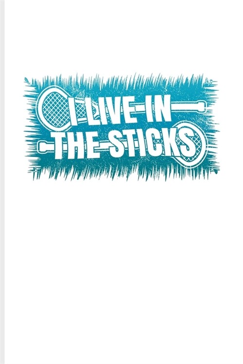I Live In The Sticks: Funny Sport Quotes Undated Planner - Weekly & Monthly No Year Pocket Calendar - Medium 6x9 Softcover - For Team Player (Paperback)