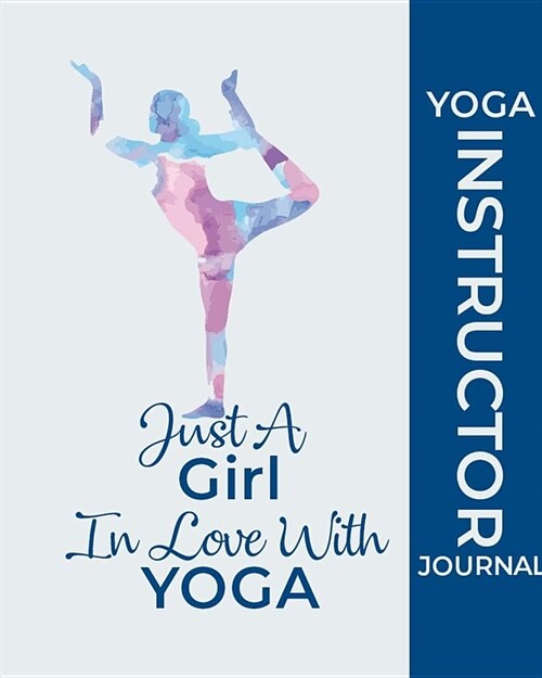 Just A Girl In Love With Yoga: Self Care Journal for Women: Health & Wellness Planner with Mood Tracker/Gratitude Journaling/Affirmation Pages/Positi (Paperback)