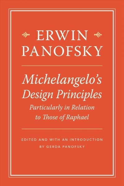 Michelangelos Design Principles, Particularly in Relation to Those of Raphael (Hardcover)