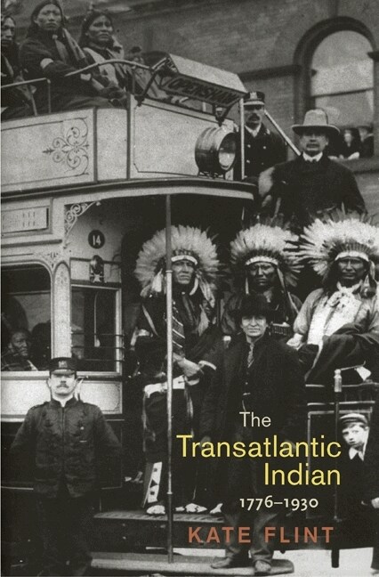 The Transatlantic Indian, 1776-1930 (Paperback)