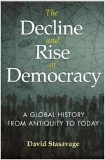 The Decline and Rise of Democracy: A Global History from Antiquity to Today (Hardcover)