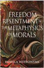 Freedom, Resentment, and the Metaphysics of Morals (Hardcover)