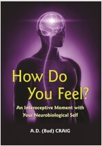 How Do You Feel?: An Interoceptive Moment with Your Neurobiological Self (Paperback)