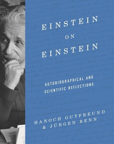 Einstein on Einstein: Autobiographical and Scientific Reflections (Hardcover)