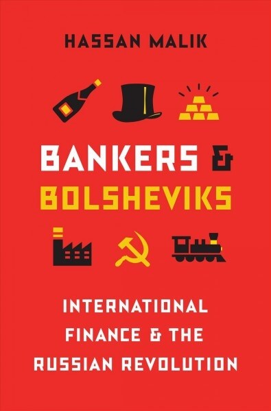 Bankers and Bolsheviks: International Finance and the Russian Revolution (Paperback)