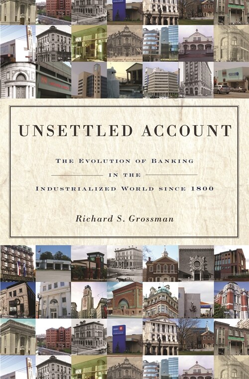 Unsettled Account: The Evolution of Banking in the Industrialized World Since 1800 (Paperback)