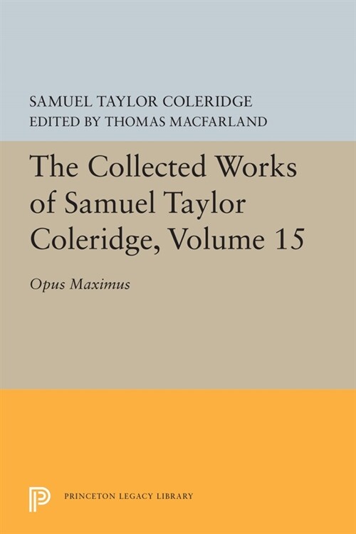 The Collected Works of Samuel Taylor Coleridge, Volume 15: Opus Maximum (Paperback)