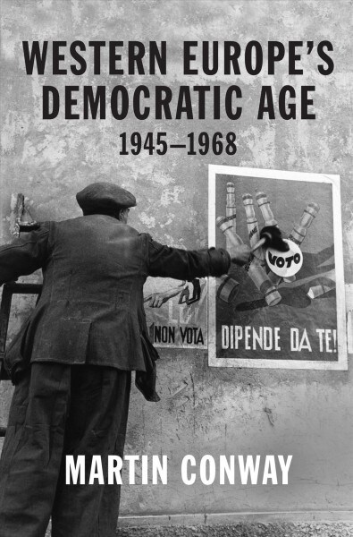 Western Europes Democratic Age: 1945-1968 (Hardcover)