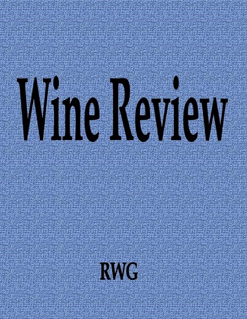 Wine Review: 150 Pages 8.5 X 11 (Paperback)