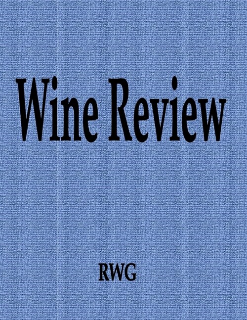 Wine Review: 200 Pages 8.5 X 11 (Paperback)