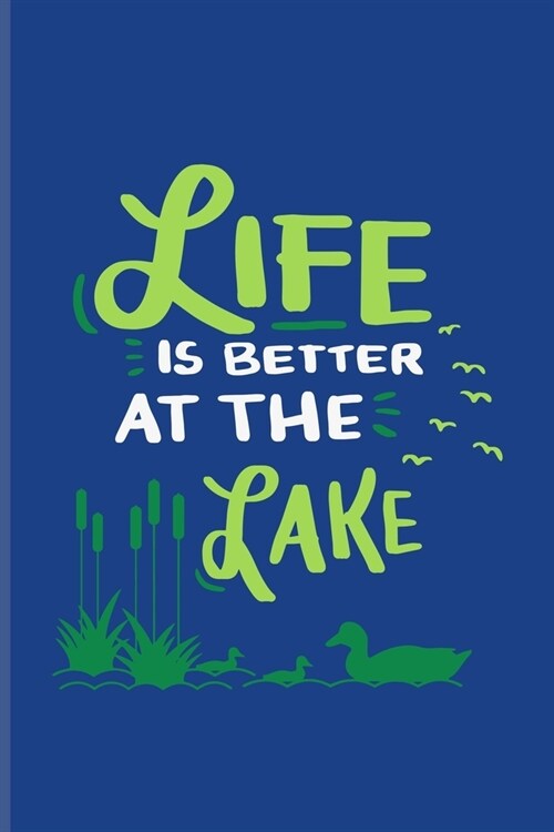 Life Is Better At The Lake: Funny Fishing Quotes Undated Planner - Weekly & Monthly No Year Pocket Calendar - Medium 6x9 Softcover - For Anglers & (Paperback)