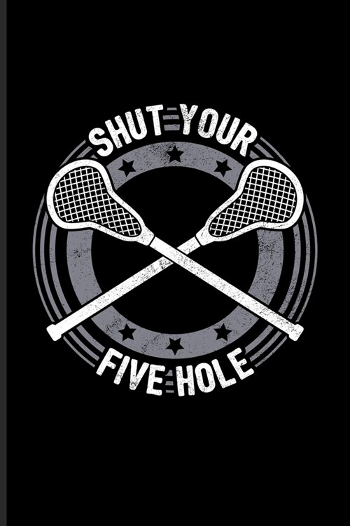 Shut Your Five Hole: Funny Sport Quotes Undated Planner - Weekly & Monthly No Year Pocket Calendar - Medium 6x9 Softcover - For Team Player (Paperback)