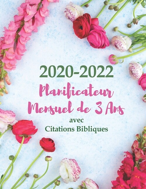 2020-2022 Planiﬁcateur et Organisateur Mensuel de 3 Ans avec Citations Bibliques: Agenda Mensuel pour Les Femmes Chr?iennes - Agenda pour 3 An (Paperback)