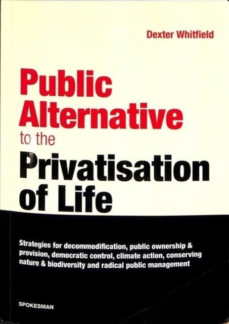 Public Alternative to the Privatisation of Life (Paperback)