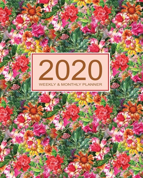 2020 Planner Weekly & Monthly 8x10 Inch: Nature of Floral One Year Weekly and Monthly Planner + Calendar Views (Paperback)