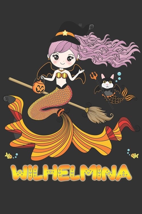 Wilhelmina: Wilhelmina Halloween Beautiful Mermaid Witch Want To Create An Emotional Moment For Wilhelmina?, Show Wilhelmina You C (Paperback)