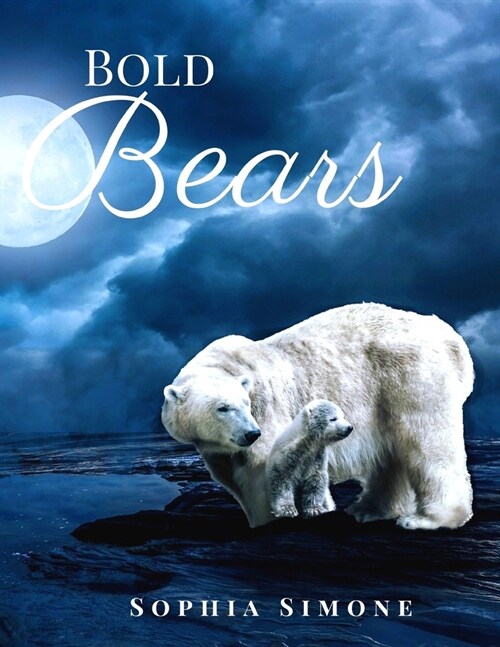 Bold Bears: A Beautiful Nature Picture Book Photography Coffee Table Photobook Animal Guide Book with Photos Images of Cute Polar, (Paperback)