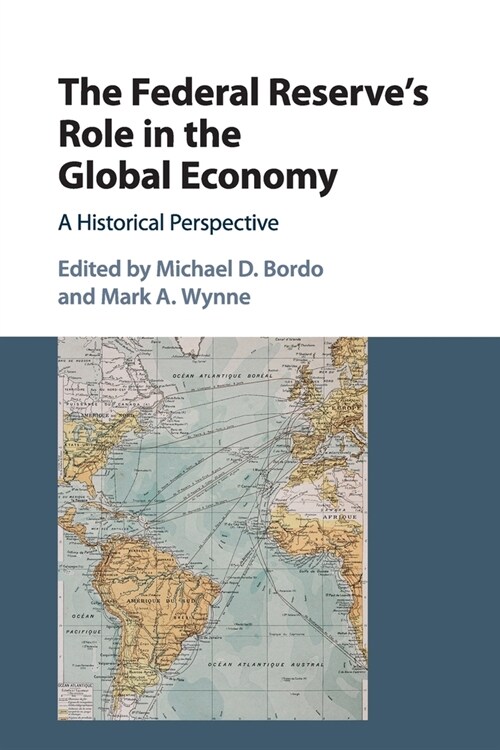 The Federal Reserves Role in the Global Economy : A Historical Perspective (Paperback)
