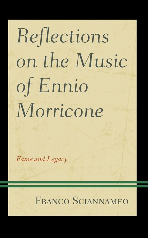 Reflections on the Music of Ennio Morricone: Fame and Legacy (Hardcover)