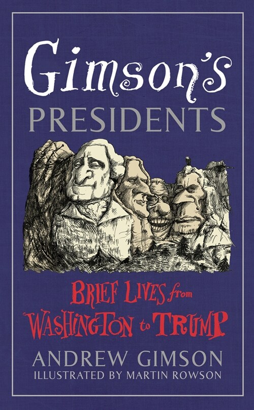 Gimsons Presidents : Brief Lives from Washington to Trump (Hardcover)