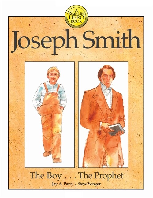 Joseph Smith: The Boy . . . The Prophet (Paperback)