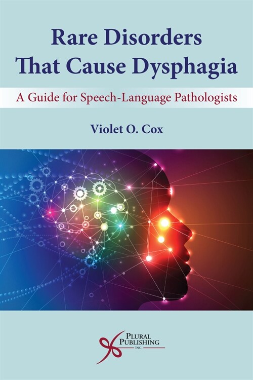 Rare Disorders That Cause Dysphagia: A Guide for Speech-Language Pathologists (Mass Market Paperback)