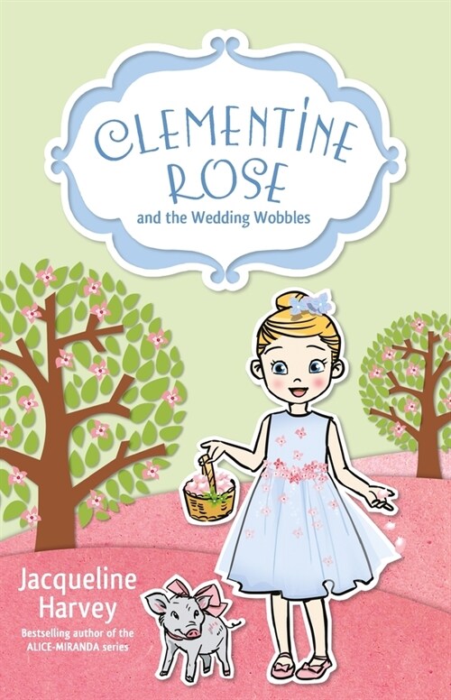 Clementine Rose and the Wedding Wobbles: Volume 13 (Paperback)