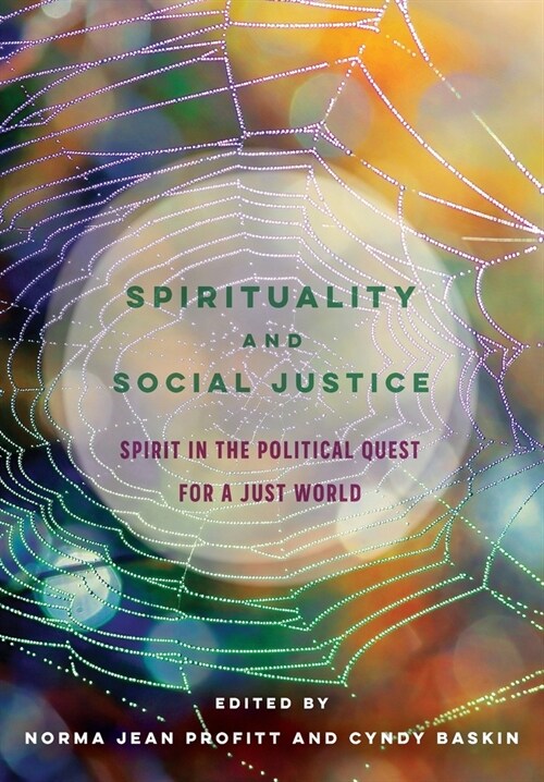 Spirituality and Social Justice: Spirit in the Political Quest for a Just World (Paperback)