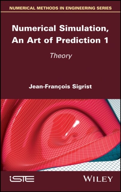 Numerical Simulation, An Art of Prediction 1 : Theory (Hardcover)