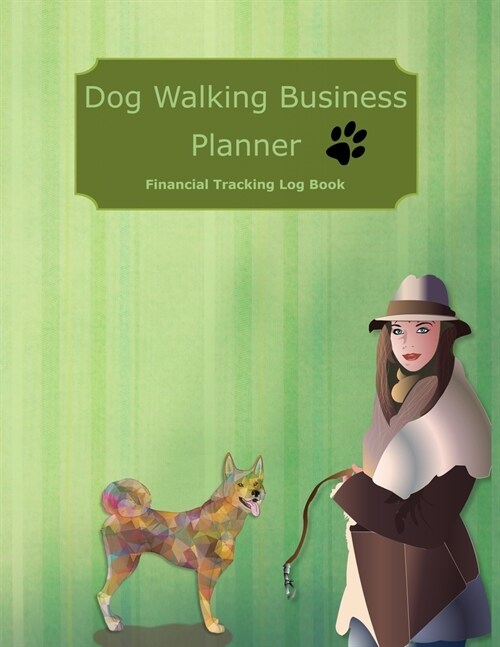 Dog Walking Business Planner: Stripes Green Cover - Financial Tracking Log Book - Home-based Business - Entrepreneur Planner (Paperback)