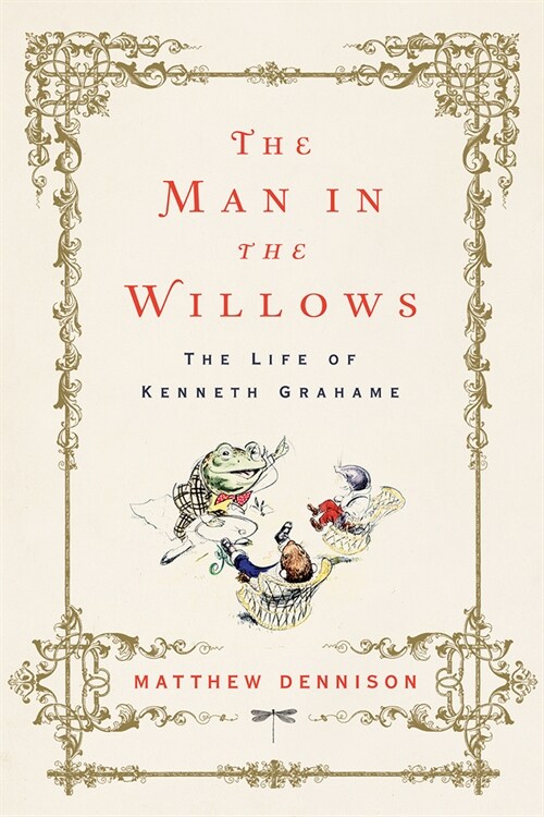 The Man in the Willows: The Life of Kenneth Grahame (Paperback)