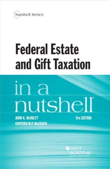 Federal Estate and Gift Taxation in a Nutshell (Paperback, 9 Revised edition)