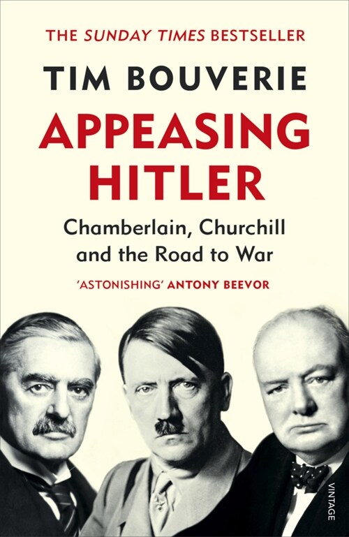Appeasing Hitler : Chamberlain, Churchill and the Road to War (Paperback)
