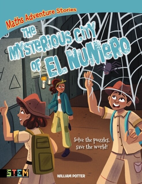 Maths Adventure Stories: The Mysterious City of El Numero : Solve the Puzzles, Save the World! (Paperback)