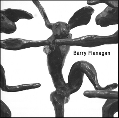 Barry Flanagan (Hardcover)