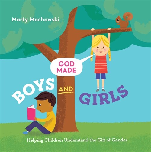 God Made Boys and Girls: Helping Children Understand the Gift of Gender (Hardcover)